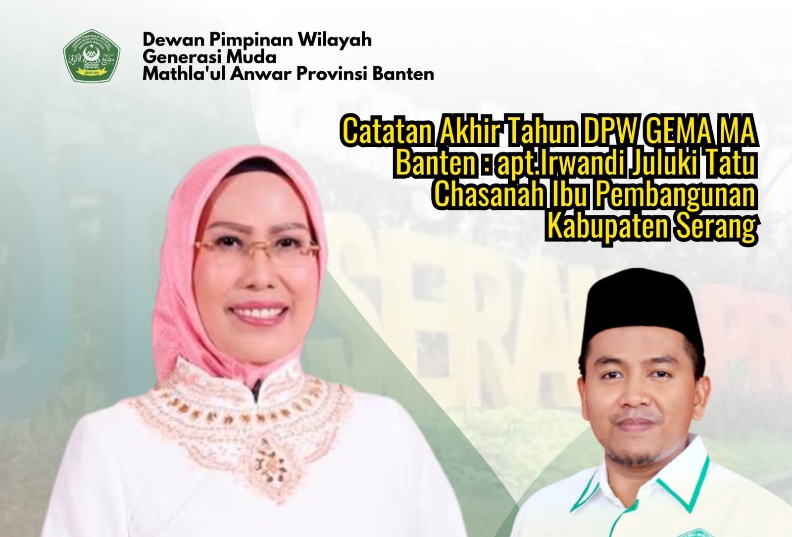 DPW GEMA Mathla’ul Anwar Juluki Ratu Tatu ‘Ibu Pembangunan Kabupaten Serang’