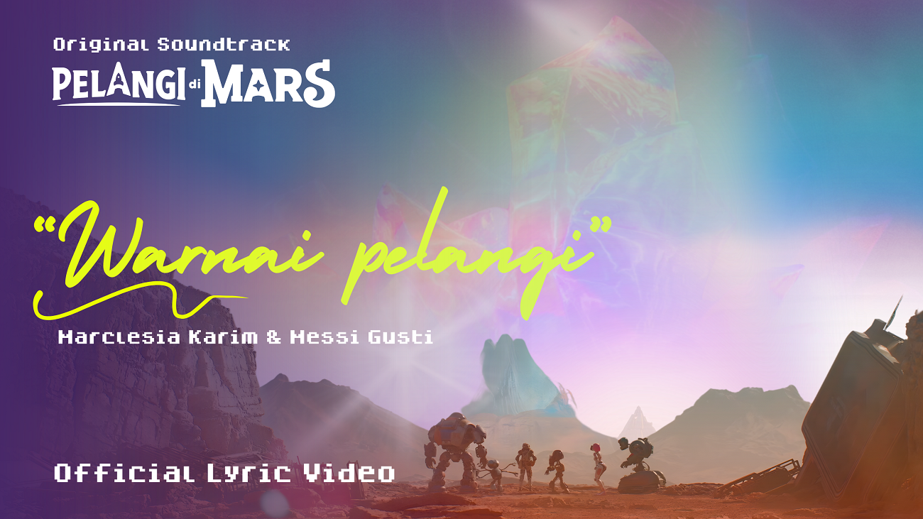 Lagu OST dan Video Lirik Pelangi di Mars Dirilis